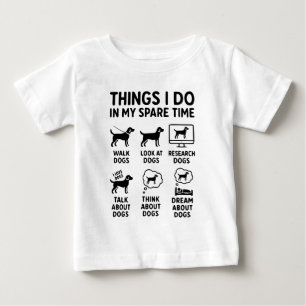 Camiseta De Bebé Cosas que hago en mi tiempo libre Perros Divertido