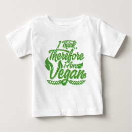 Camiseta De Bebé Creo Que Por Lo Tanto Soy Vegan