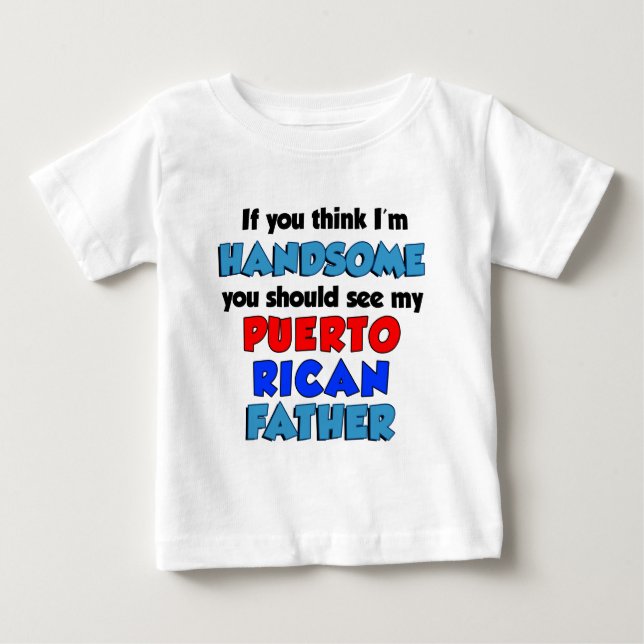 Camiseta De Bebé Creo que soy un padre puertorriqueño guapo (Anverso)