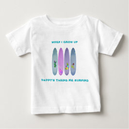 Camiseta De Bebé "Cuando crezca, papá me llevará al surf"