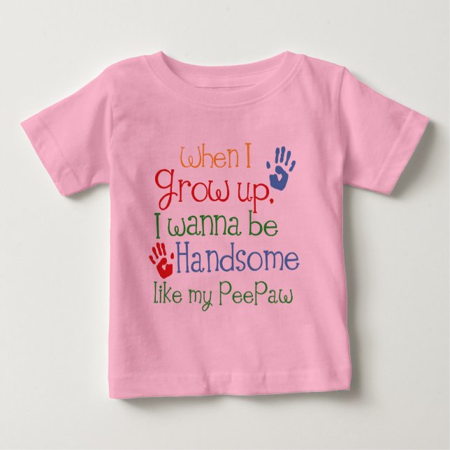 Camiseta De Bebé Cuando Crezca Quiero Ser Guapo Como Mi Peepaw (Anverso)