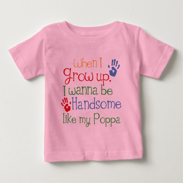 Camiseta De Bebé Cuando Crezca Quiero Ser Guapo Como Mi Poppa (Anverso)