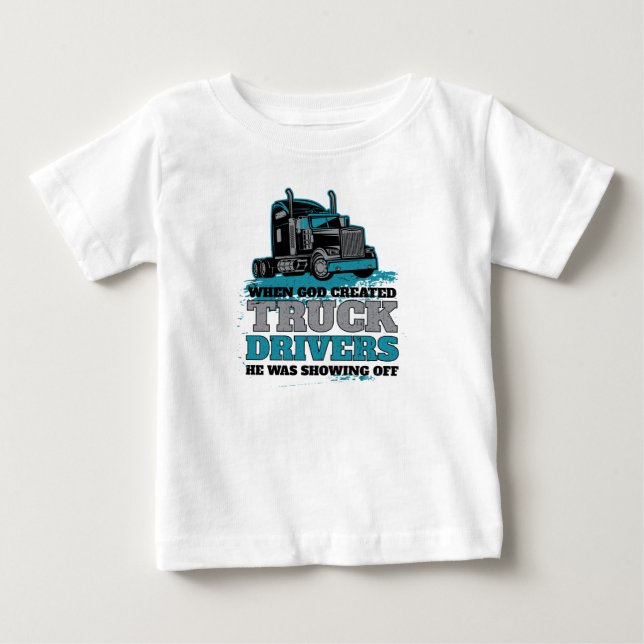 Camiseta De Bebé Cuando Dios creó a los camioneros graciosos (Anverso)