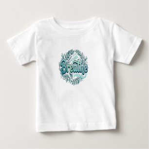 Camiseta De Bebé Cuidado Personal Floral Respira Min Calma