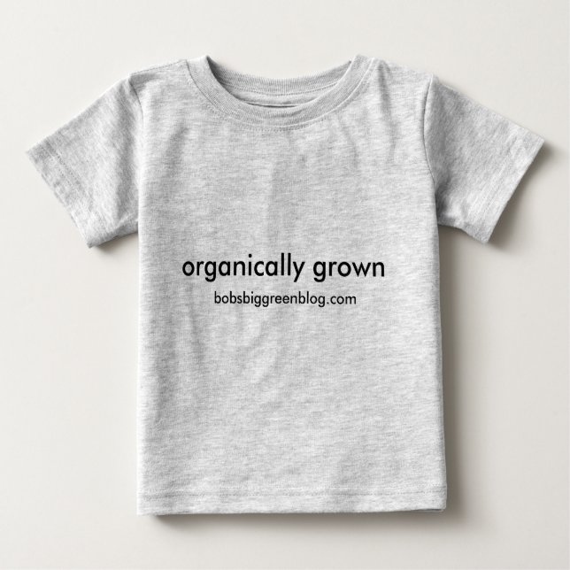 Camiseta De Bebé cultivado orgánicamente, bobsbiggreenblog.com (Anverso)