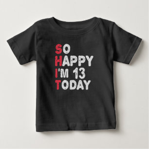 Camiseta De Bebé Cumpleaños 13 Estoy Tan Feliz Hoy Cumplo 13 Regalo