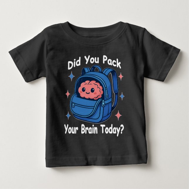 Camiseta De Bebé Cute “Did You Pack Your Brain Today?” Brain Pun (Anverso)