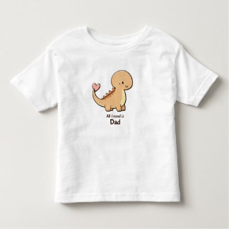 Camiseta De Bebé Cute Dinosaur All I Need Is Dad Toddler T-Shirt |