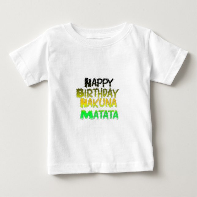 Camiseta De Bebé Cute Happy Birthday Hakuna Matata eco Inspirationa (Anverso)