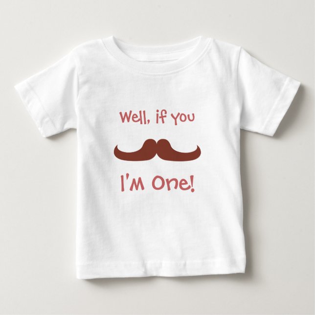 Camiseta De Bebé Cute Mustache, yo soy uno, primer cumpleaños (Anverso)