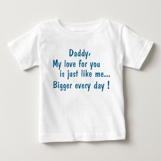 Camiseta De Bebé daddy my love for you... (Anverso)