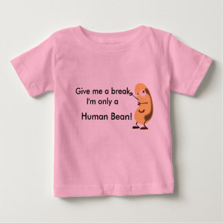 Camiseta De Bebé Dame un respiro, solo soy un frijol humano.