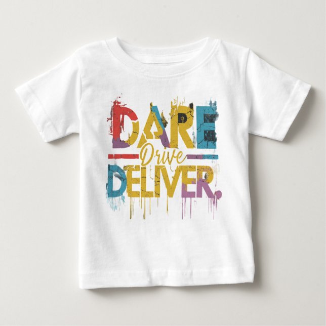 Camiseta De Bebé Dare, Drive, Deliver (Anverso)
