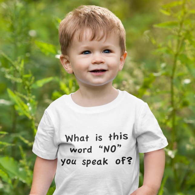 Camiseta De Bebé ¿De qué habla esta palabra "No"? (What is this word NO you speak off ? baby shirt)