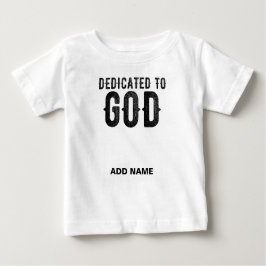 CAMISETA DE BEBÉ DEDICADO A DIOS TEXTO NEGRO GENIAL PERSONALIZABLE