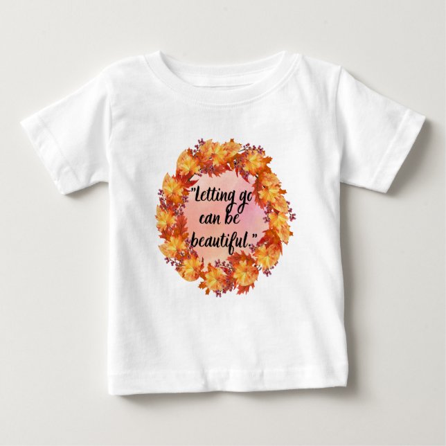 Camiseta De Bebé Dejar ir puede ser hermoso (Anverso)