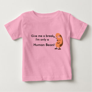Camiseta De Bebé Déme una rotura que soy solamente una haba humana