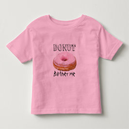 Camiseta De Bebé Dessert Gracioso Fried Yummy Sweet Donut Me Molest