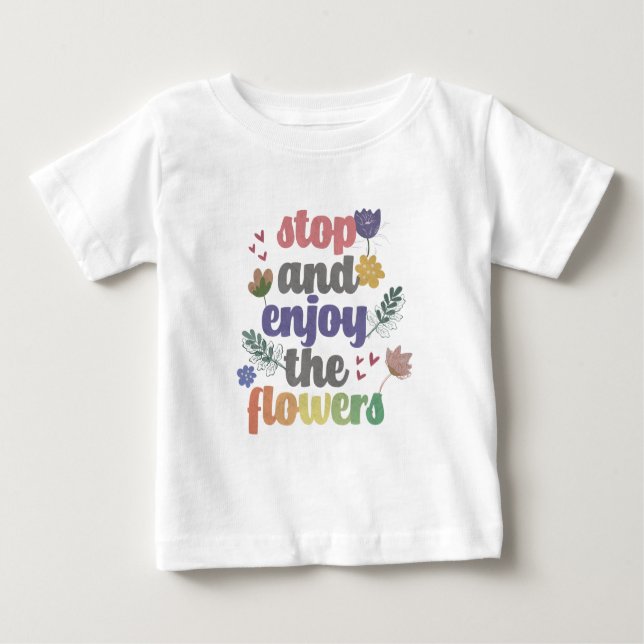 Camiseta De Bebé Detener y disfrutar de las flores (Anverso)