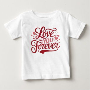 Camiseta De Bebé Día de San Valentín "Te amo por siempre" tipografí