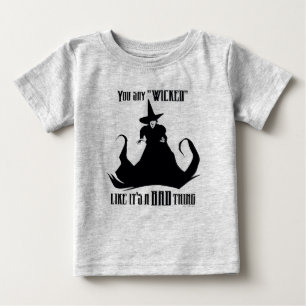 Camiseta De Bebé Dices "malvado" como si fuera algo malo