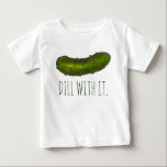 Camiseta De Bebé Dill (Deal) With It Funny Green Kosher Sour Pickle<br><div class="desc">Cuenta con un ilustracion de marca original de un encurtido verde crujiente. También hay muchos ilustraciones adicionales en esta tienda. ¿No ves lo que estás buscando? ¿Necesita ayuda con la personalización? Contacte con Rebecca para tener algo diseñado para usted!</div>