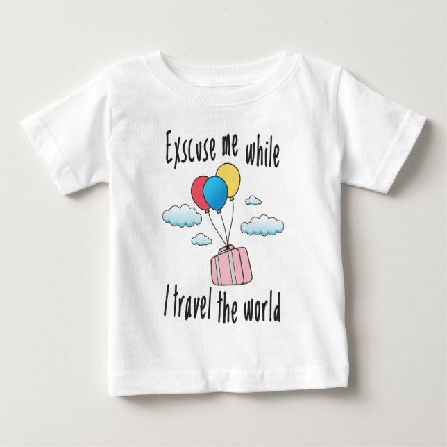 Camiseta De Bebé Disculpe mientras viajo por el mundo (Anverso)
