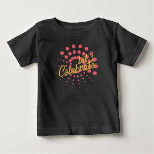 Camiseta De Bebé Diseño vibrante, alegre y divertido de "Celebremos