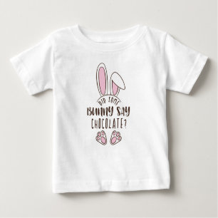 Camiseta De Bebé Divertida Pascua Dijo Un Conejo De Chocolate