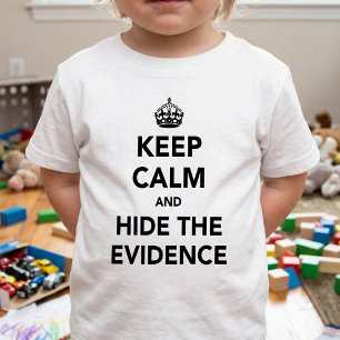 Camiseta De Bebé Divertido Esconde la Evidencia - Mantén la Calma H