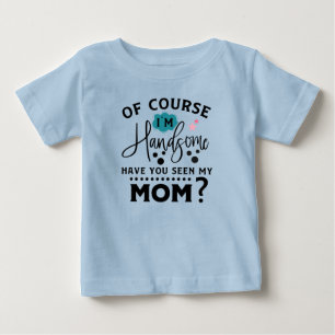 Camiseta De Bebé divertido guapo Mamá arte de palabras chicos