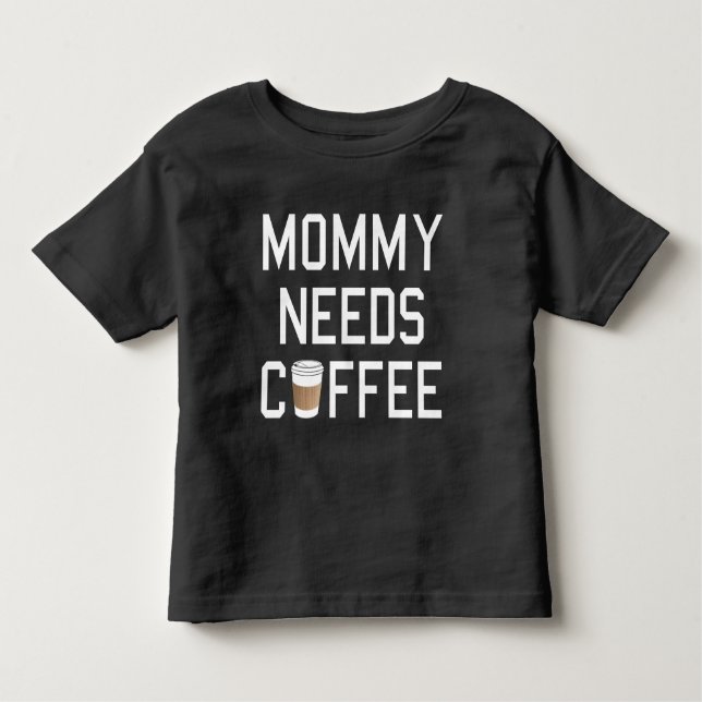Camiseta De Bebé Divertido - la mamá necesita el café (Anverso)