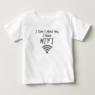Camiseta De Bebé Divertido meme de Internet que no necesito que ten