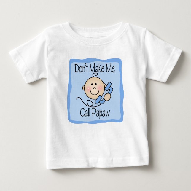 Camiseta De Bebé Divertido, no me hagas llamar a Papaw (Anverso)