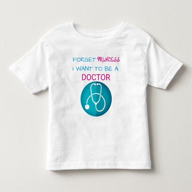 Camiseta De Bebé Divertido "Olvídate de la princesa, quiero ser Méd (Anverso)
