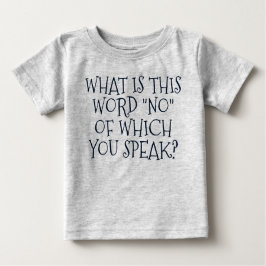 Camiseta De Bebé Divertido "¿Qué es esta palabra NO?"