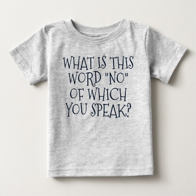 Camiseta De Bebé Divertido "¿Qué es esta palabra NO?" (Anverso)