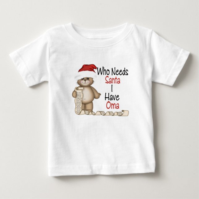 Camiseta De Bebé Divertido quién necesita a Santa Oma (Anverso)