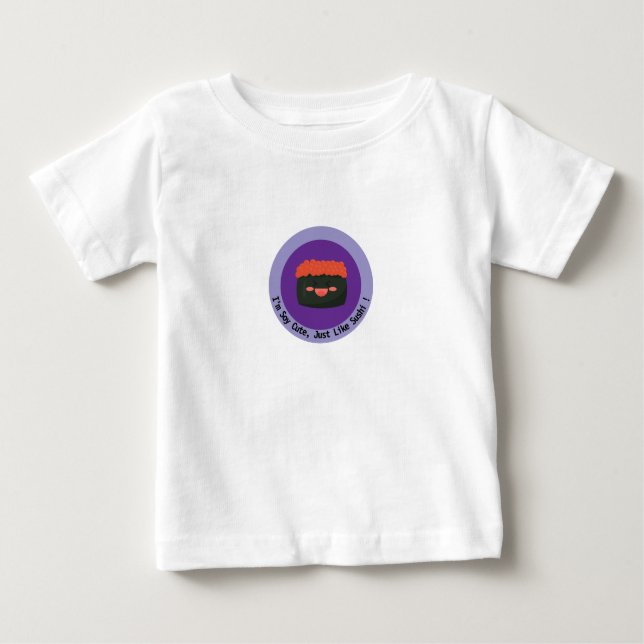 Camiseta De Bebé Divertido "¡Soy sosa linda, igual que sushi!" (Anverso)