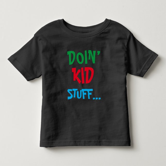 Camiseta De Bebé Doin’ Kid... T-Shirt (Anverso)