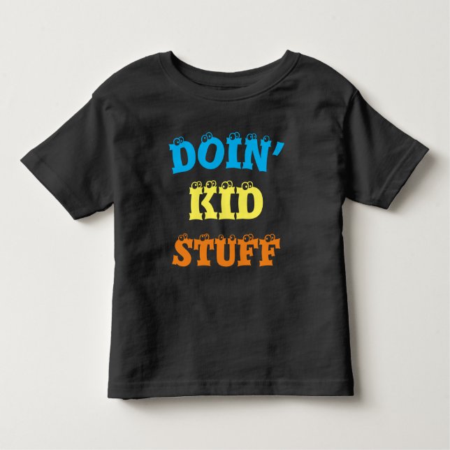 Camiseta De Bebé Doin’ Kid... T-Shirt (Anverso)