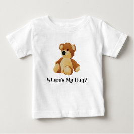 Camiseta De Bebé ¿Dónde está mi abrazo Teddy T-Shirt?