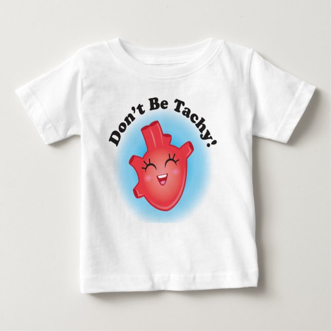Camiseta De Bebé Don't Be Tachy CHD Awareness Baby Tee (Anverso)