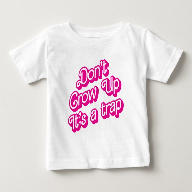 Camiseta De Bebé "Don't grow up, it's a trap" Toddler T-shirt (Anverso)