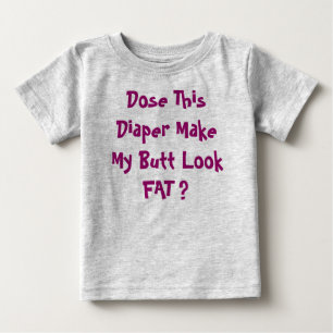 Camiseta De Bebé ¿Dosifique este pañal hacen mi FAT de la mirada