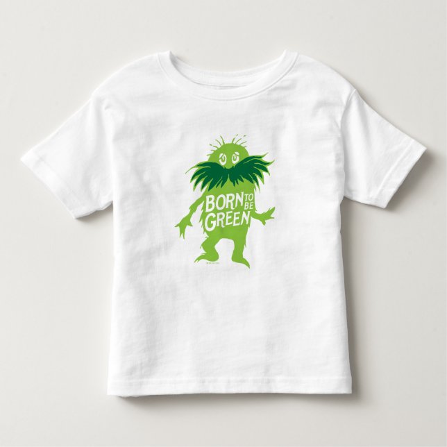 Camiseta De Bebé Dr. Seuss | Lorax - Nacido Para Ser Verde (Anverso)