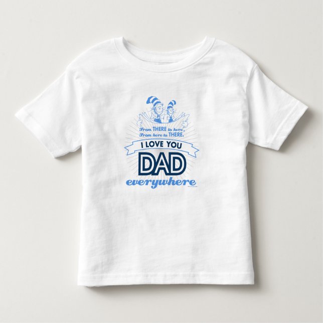 Camiseta De Bebé Dr. Seuss | Te Amo Papá Por Todas Partes (Anverso)