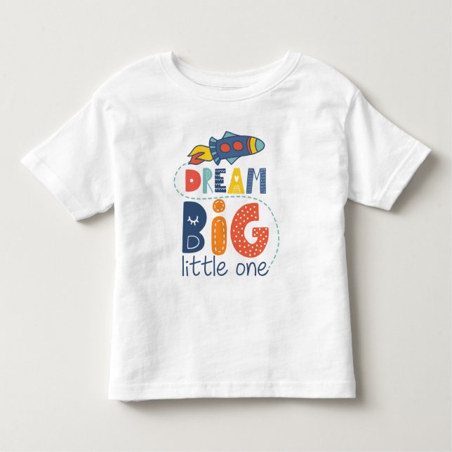 Camiseta De Bebé Dream Big Little One Rocket (Anverso)
