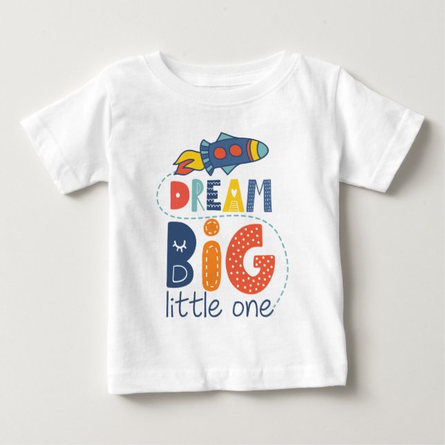 Camiseta De Bebé Dream Big Little One Rocket (Anverso)