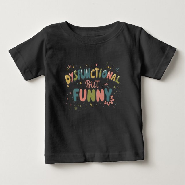 Camiseta De Bebé Dysfunctional but funny (Anverso)